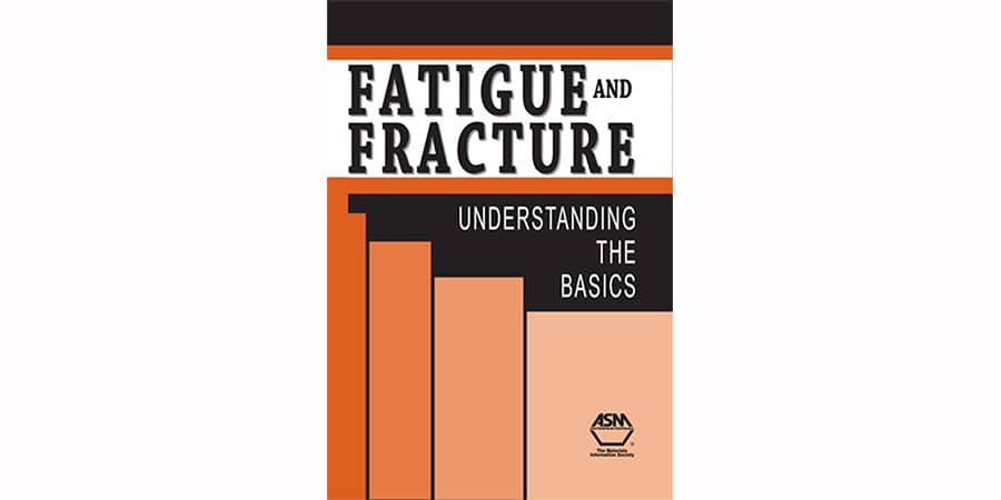 کتاب Fatigue and Fracture: Understanding the Basics